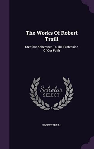 The Works Of Robert Traill cover