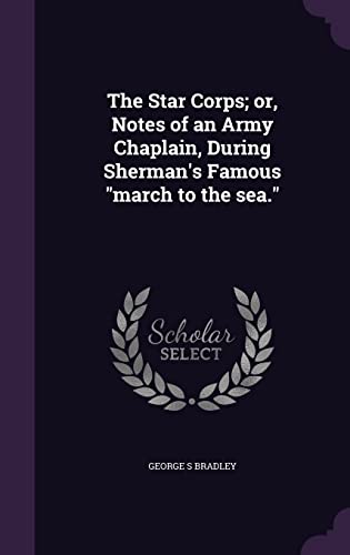 The Star Corps; or, Notes of an Army Chaplain, During Sherman's Famous cover
