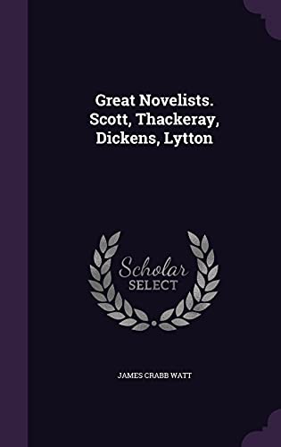 Great Novelists. Scott, Thackeray, Dickens, Lytton cover