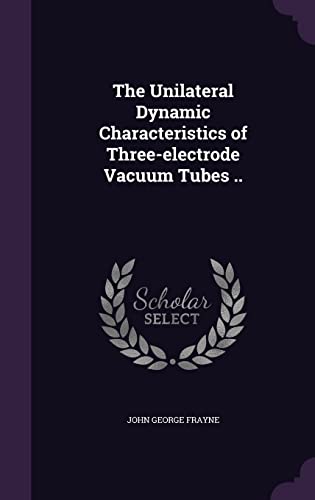 The Unilateral Dynamic Characteristics of Three-electrode Vacuum Tubes