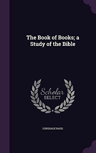 The Book of Books; a Study of the Bible