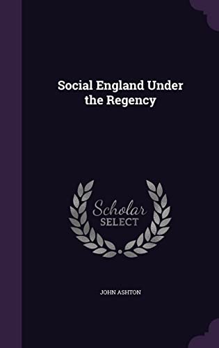 Social England Under the Regency