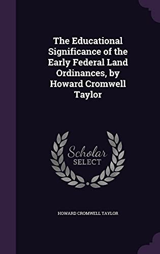 The Educational Significance of the Early Federal Land Ordinances, by cover