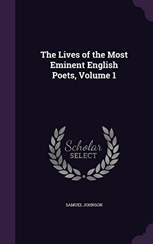 The Lives of the Most Eminent English Poets, Volume 1 cover