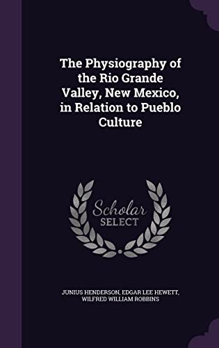 The Physiography of the Rio Grande Valley, New Mexico, in Relation to cover