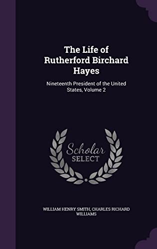 The Life of Rutherford Birchard Hayes cover