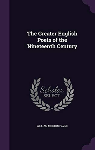 The Greater English Poets of the Nineteenth Century