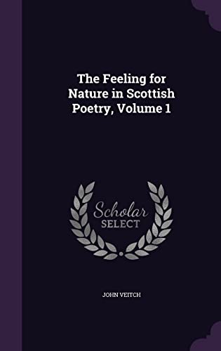 The Feeling for Nature in Scottish Poetry, Volume 1 cover