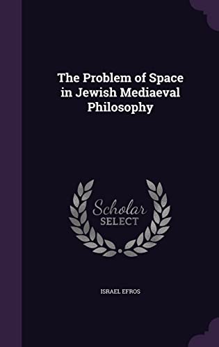 The Problem of Space in Jewish Mediaeval Philosophy cover