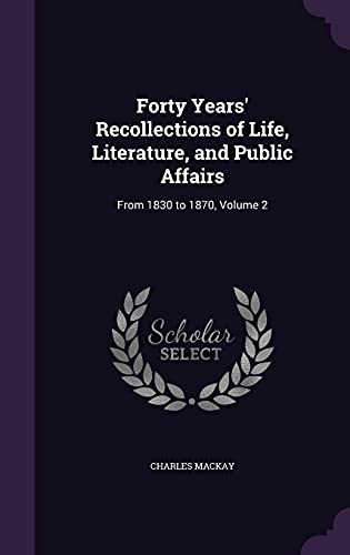 Forty Years' Recollections of Life, Literature, and Public Affairs cover