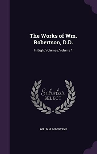 The Works of Wm. Robertson, D.D.