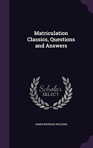 Matriculation Classics, Questions and Answers cover