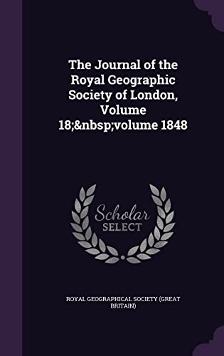 The Journal of the Royal Geographic Society of London, Volume 18; volu cover