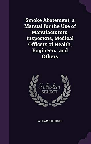 Smoke Abatement; a Manual for the Use of Manufacturers, Inspectors, Me cover