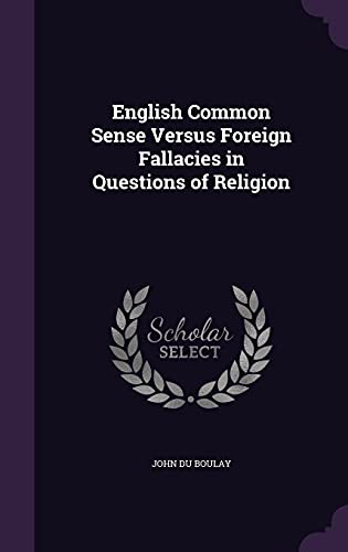 English Common Sense Versus Foreign Fallacies in Questions of Religion cover