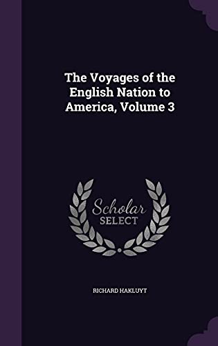 The Voyages of the English Nation to America, Volume 3 cover