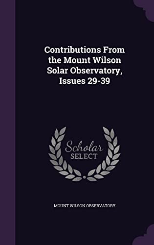 Contributions From the Mount Wilson Solar Observatory, Issues 29-39 cover