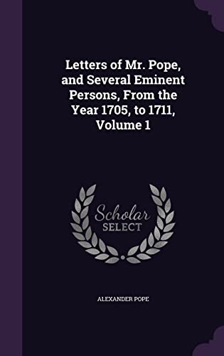 Letters of Mr. Pope, and Several Eminent Persons, From the Year 1705, cover