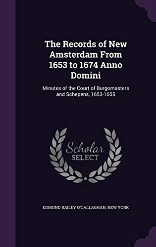 The Records of New Amsterdam From 1653 to 1674 Anno Domini cover