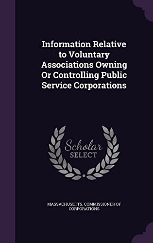 Information Relative to Voluntary Associations Owning Or Controlling P cover