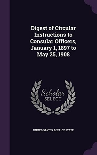 Digest of Circular Instructions to Consular Officers, January 1, 1897 cover