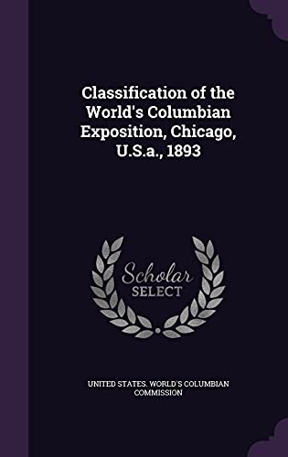 Classification of the World's Columbian Exposition, Chicago, U.S.a., 1 cover