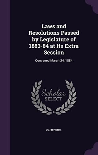 Laws and Resolutions Passed by Legislature of 1883-84 at Its Extra Ses cover