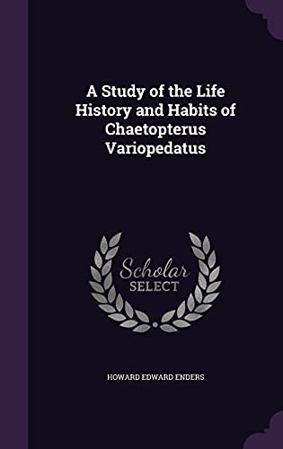 A Study of the Life History and Habits of Chaetopterus Variopedatus cover