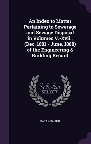 An Index to Matter Pertaining to Sewerage and Sewage Disposal in Volum cover