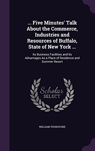 ... Five Minutes' Talk About the Commerce, Industries and Resources of cover