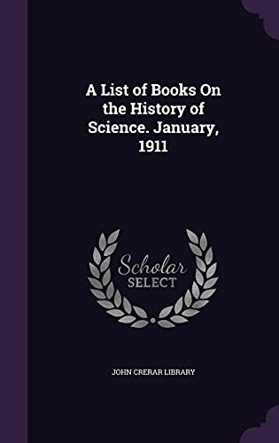 A List of Books On the History of Science. January, 1911 cover