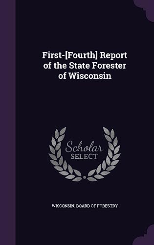 First-[Fourth] Report of the State Forester of Wisconsin cover