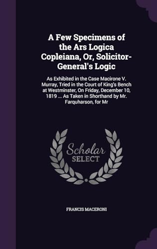 A Few Specimens of the Ars Logica Copleiana, Or, Solicitor-General's L cover