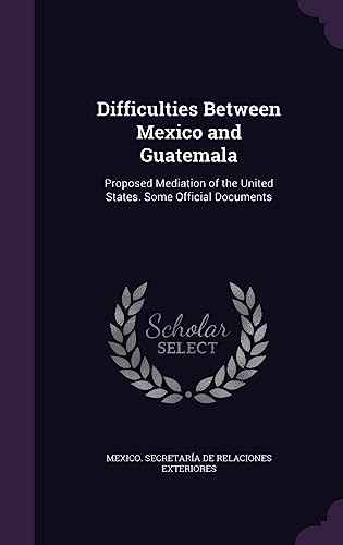 Difficulties Between Mexico and Guatemala cover