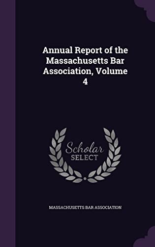 Annual Report of the Massachusetts Bar Association, Volume 4 cover