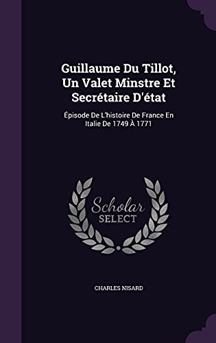 Guillaume Du Tillot, Un Valet Minstre Et Secrétaire D'état cover