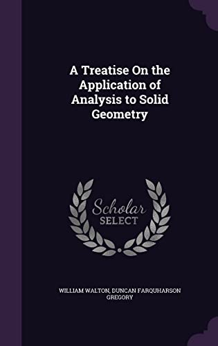 A Treatise On the Application of Analysis to Solid Geometry cover