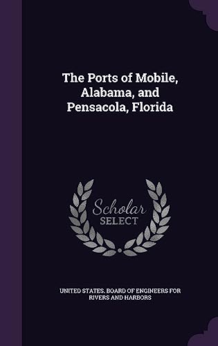 The Ports of Mobile, Alabama, and Pensacola, Florida cover
