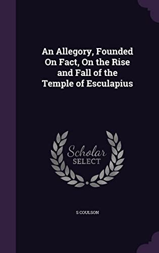 An Allegory, Founded On Fact, On the Rise and Fall of the Temple of Es cover