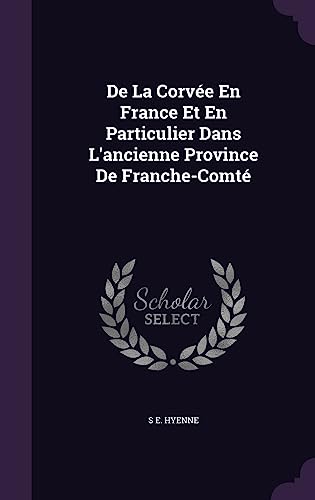 De La Corvee En France Et En Particulier Dans L'ancienne Province De F cover