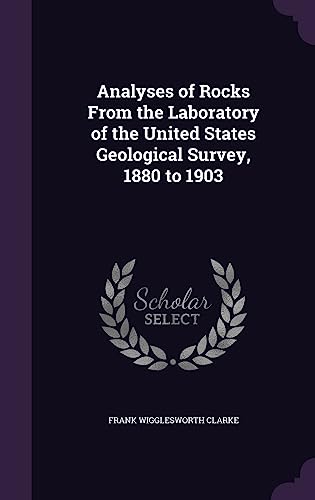Analyses of Rocks From the Laboratory of the United States Geological cover