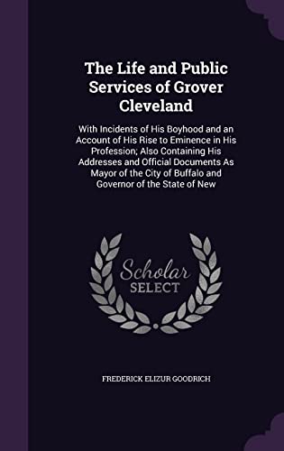 The Life and Public Services of Grover Cleveland cover