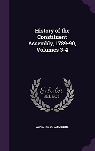 History of the Constituent Assembly, 1789-90, Volumes 3-4 cover