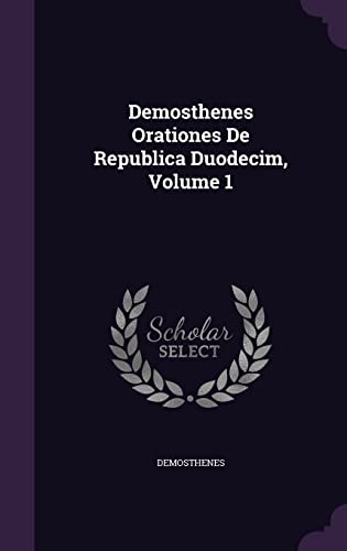 Demosthenes Orationes De Republica Duodecim, Volume 1 cover
