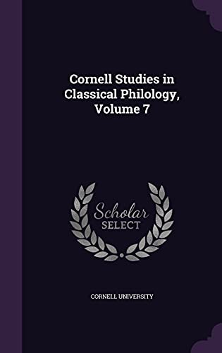 Cornell Studies in Classical Philology, Volume 7