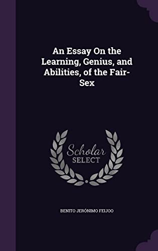 An Essay On the Learning, Genius, and Abilities, of the Fair-Sex cover