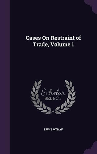 Cases On Restraint of Trade, Volume 1 cover