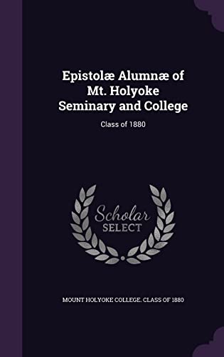 Epistolæ Alumnæ of Mt. Holyoke Seminary and College cover