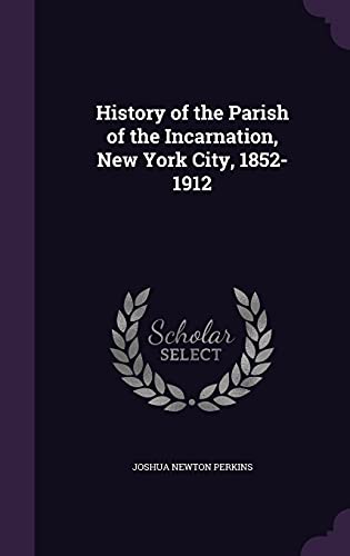 History of the Parish of the Incarnation, New York City, 1852-1912 cover