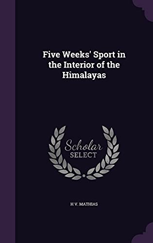 Five Weeks' Sport in the Interior of the Himalayas cover